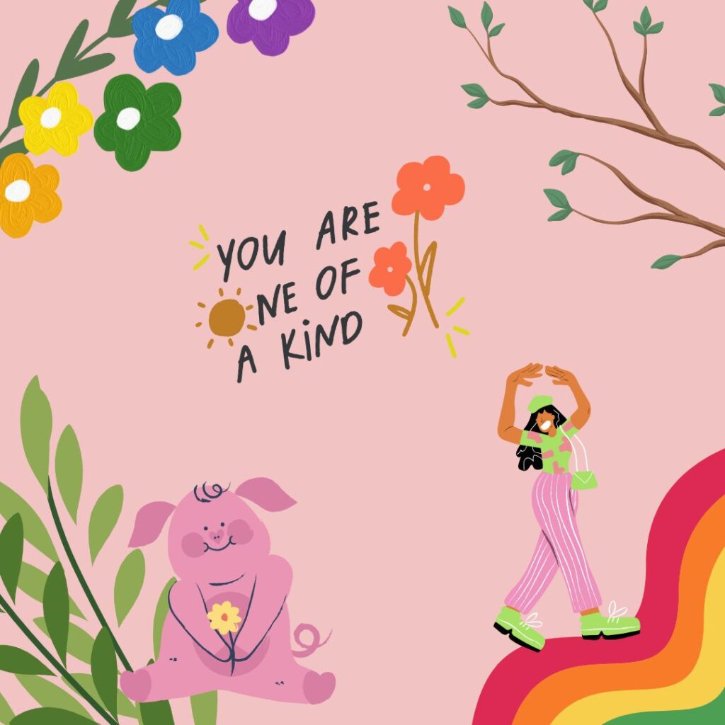 be yourself picture with the text you are one of a kind. a cute pig with flower in his hands and person that is happy. 